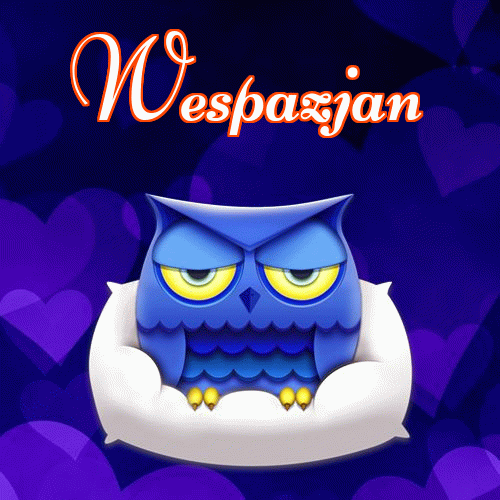 Milutkich słodziutkich snów!。 