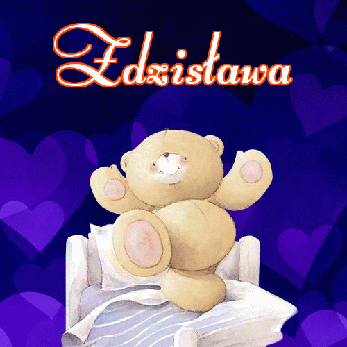 Milutkich słodziutkich snów!。 