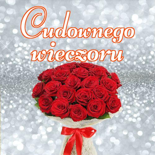 Cudownego wieczoru!! Zdjęcia z kwiatami, Życzenia Życzę miłego wieczoru Życzę dobrej nocy Kwiaty, !