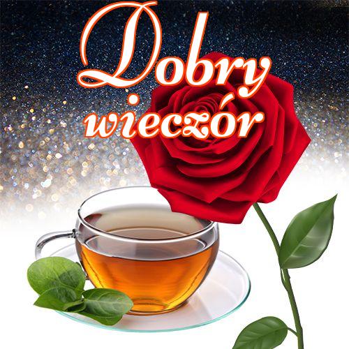 Dobry wieczór!! zdjęcia herbaty, herbaty, wieczornej herbaty, Życzę miłego wieczoru, pysznej herbaty!