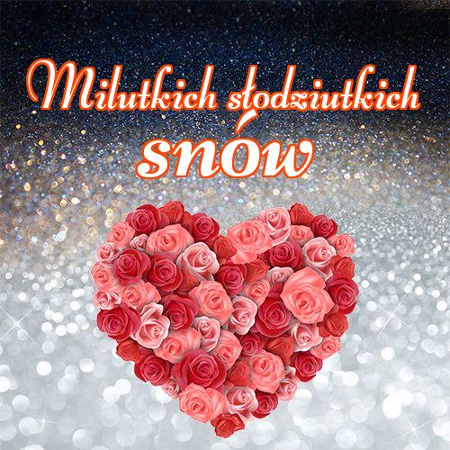 Milutkich słodziutkich snów!! Zdjęcia, Serce, Dobranoc, Życzenia, Piękne życzenia, Piękne zdjęcia, Obraz!