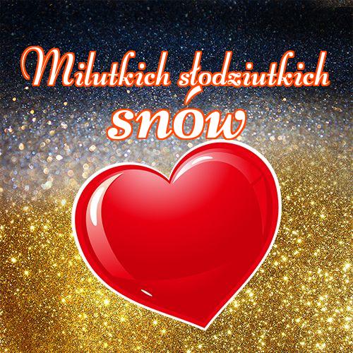 Milutkich słodziutkich snów!! Życzenia, Serce, Piękne zdjęcia, Obraz, Zdjęcia, Dobranoc, Piękne życzenia!