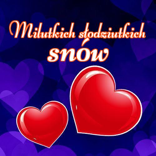 Milutkich słodziutkich snów!! Darmowe pobieranie, Obrazek na dobranoc, Serca, Obrazek dla ukochanej, Obrazek dla ukochanej, Miłość do księżyca i z powrotem, Kocham Cię, Słodkie sny!