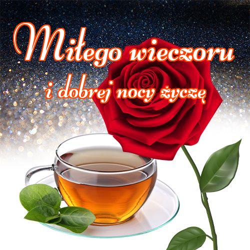 Miłego wieczoru i dobrej nocy życzę!! zdjęcia herbaty, herbaty, wieczornej herbaty, Życzę miłego wieczoru, pysznej herbaty!