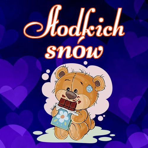 Słodkich snów!! słodkiego misia, Śliczny obrazek, słodkich snów, dobranoc, mojego małego misia, piękny obrazek, życzę miłych snów!