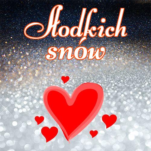 Słodkich snów!! Życzenia, Dobranoc, Piękne życzenia, Serce, Obraz, Zdjęcia, Piękne zdjęcia!