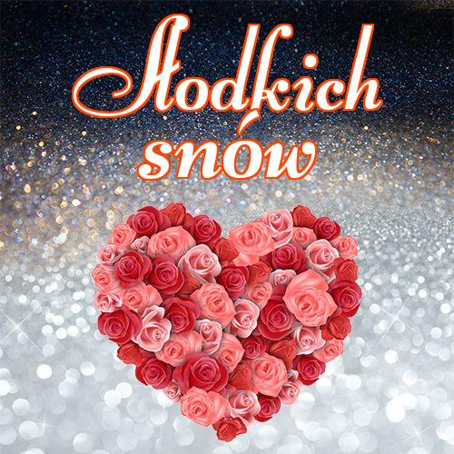 Słodkich snów!! Zdjęcia, Serce, Dobranoc, Życzenia, Piękne życzenia, Piękne zdjęcia, Obraz!