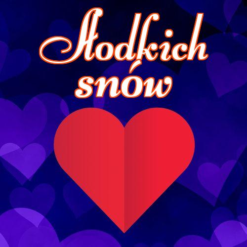 Słodkich snów!! Słodkie sny, Obrazek dla ukochanej, Miłość do księżyca i z powrotem, Serca, Obrazek na dobranoc, Obrazek dla ukochanej, Kocham Cię, Darmowe pobieranie!