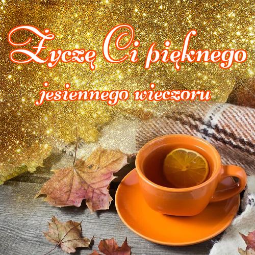 Życzę Ci pięknego jesiennego wieczoru!! Moja herbata, Herbata, Dobrego wieczoru życzymy jesienią, Dobry jesienny wieczór, Jesienny wieczór, Jesień, Pyszna herbata, Miłego wieczoru!