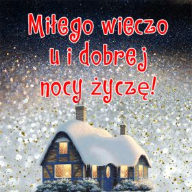 Miłego wieczoru i dobrej nocy życzę!