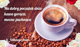 Kawa Udanego dnia!