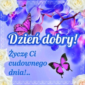 Życzę Ci cudownego dnia!
