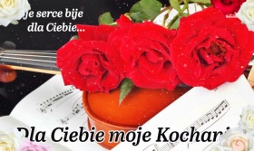Dla Ciebie moje Kochanie!