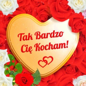 Tak bardzo Cię Kocham!