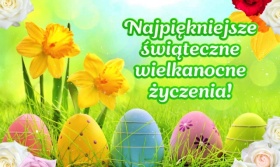 Najpiękniejsze Wielkanocne życzenia!
