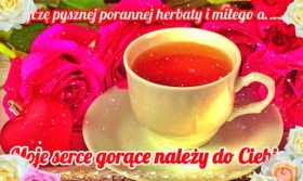 Pyszna poranna herbata dla Ciebie