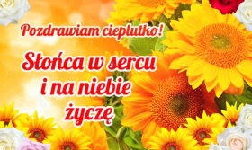 Słońca w sercu i na niebie!