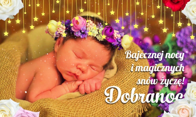 Dobranoc! Bajecznej nocy ci życzę!!