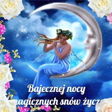 Bajecznej nocy, magicznych snów!!