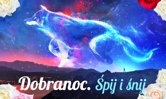 Dobranoc. Śpij i śnij!