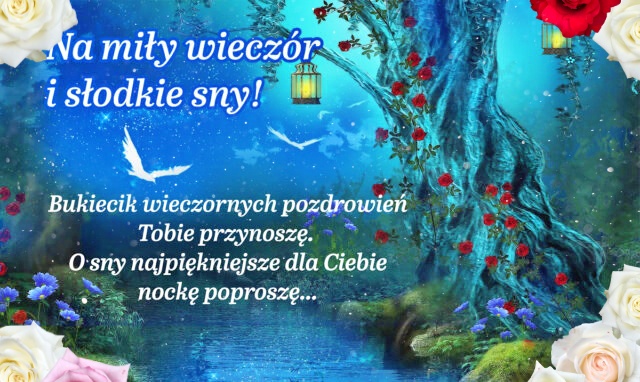 Na miły wieczór i słodkie sny!!