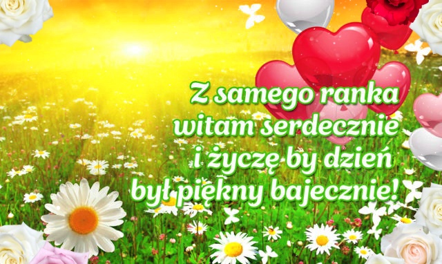 Z samego rana witam serdecznie!!