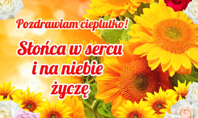 Słońca w sercu i na niebie!!